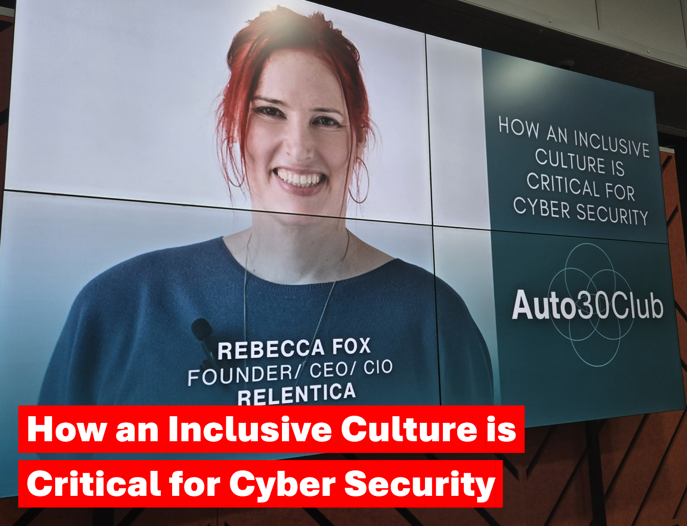 Rebecca Fox - How And Inclusive Culture Is Critical for Cyber Security - Auto30Club